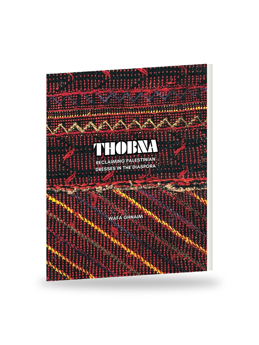 THOBNA: Reclaiming Palestinian Dresses in the Diaspora