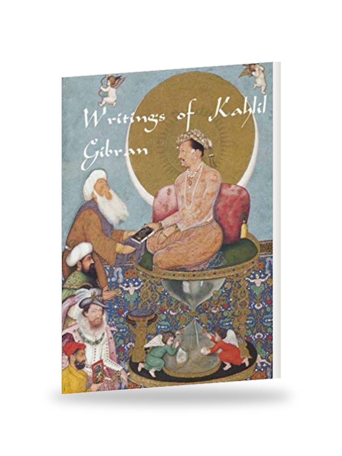Writings of Kahlil Gibran: The Prophet, The Madman, The Wanderer, and Others